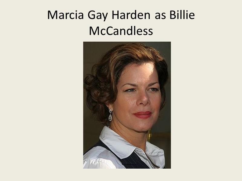 Marcia Gay Harden as Billie McCandless
